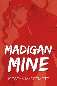 Madigan Mine by Kirstyn McDermott