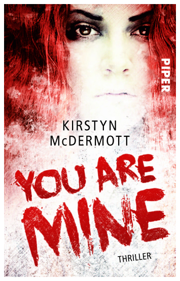 You Are Mine by Kirstyn McDermott You Are Mine by Kirstyn McDermott
